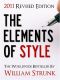 THE ELEMENTS OF STYLE (UPDATED 2011 EDITION) The All-Time Bestselling Book on Writing English Newly Edited (Special 2011 Edition) The Elements of Style OVER 10 MILLION COPIES SOLD! [Revised]